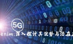 Tokenim:深入探讨其优势与潜在应用